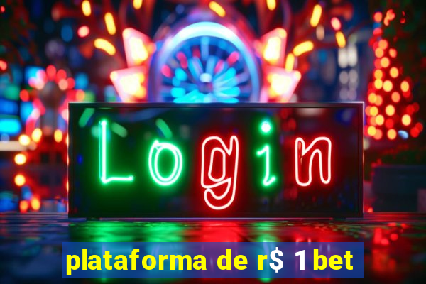 plataforma de r$ 1 bet